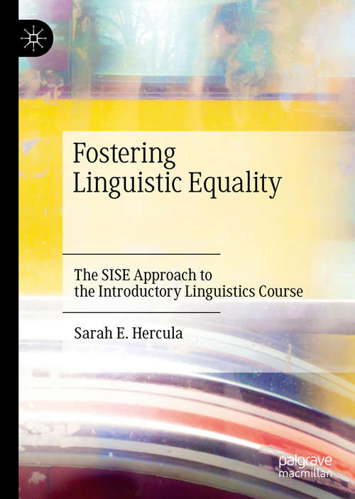 Book cover of Fostering Linguistic Equality: The SISE Approach to the Introductory Linguistics Course (1st ed. 2020)