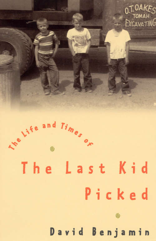 Book cover of The Life And Times Of The Last Kid Picked