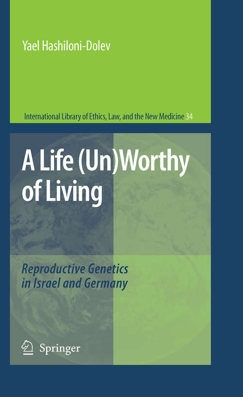 Book cover of A Life: Reproductive Genetics in Israel and Germany (2007) (International Library of Ethics, Law, and the New Medicine #34)
