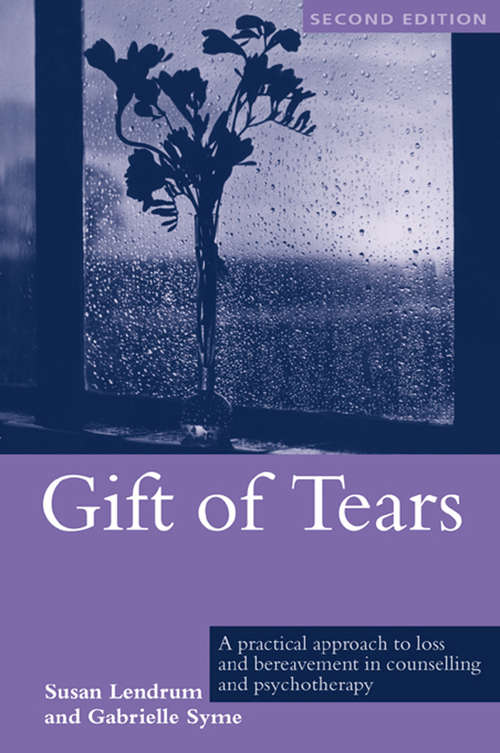 Book cover of Gift of Tears: A Practical Approach to Loss and Bereavement in Counselling and Psychotherapy (2)