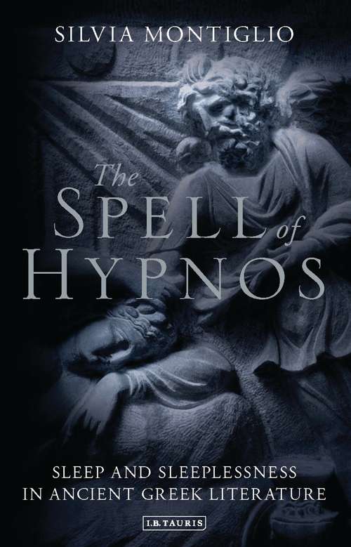Book cover of The Spell of Hypnos: Sleep and Sleeplessness in Ancient Greek Literature (Library of Classical Studies)