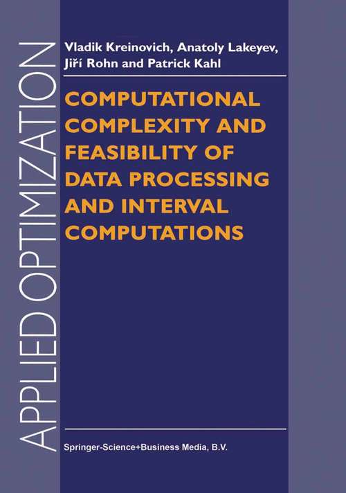 Book cover of Computational Complexity and Feasibility of Data Processing and Interval Computations (1998) (Applied Optimization #10)