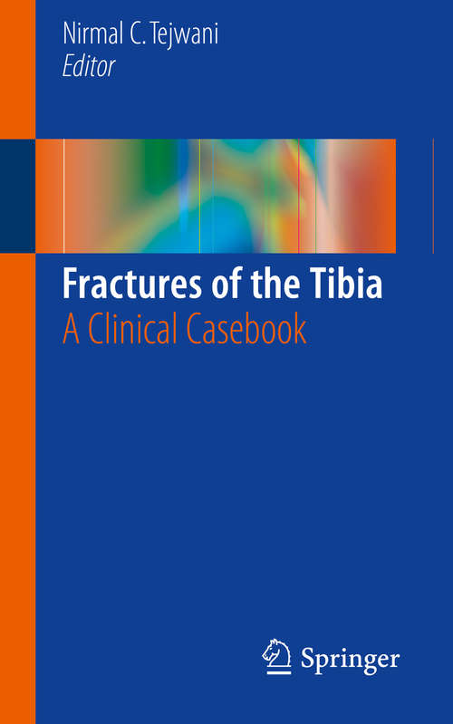 Book cover of Fractures of the Tibia: A Clinical Casebook (1st ed. 2016)