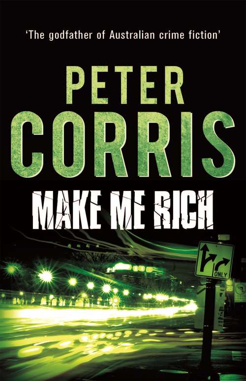 Book cover of Make Me Rich (Main) (Cliff Hardy Series #7)