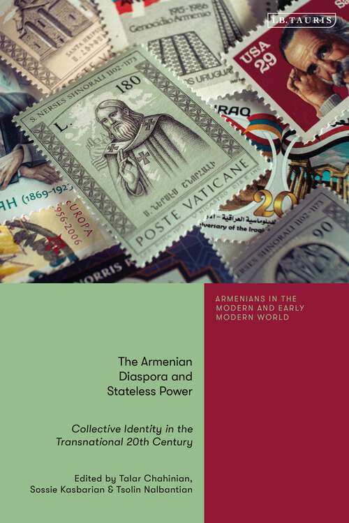 Book cover of The Armenian Diaspora and Stateless Power: Collective Identity in the Transnational 20th Century (Armenians in the Modern and Early Modern World)