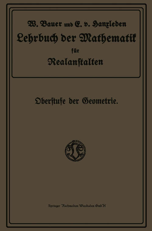 Book cover of Lehrbuch der Mathematik für Realanstalten: Oberstufe der Geometrie (1913)