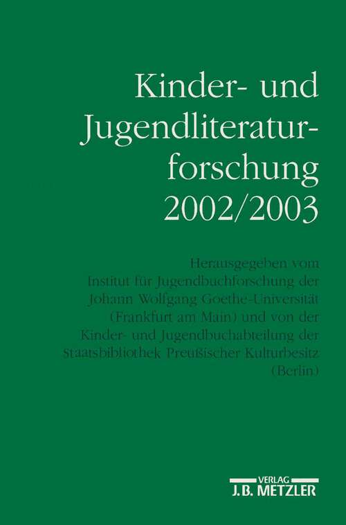Book cover of Kinder- und Jugendliteraturforschung 2002/2003: Mit einer Gesamtbibliographie der Veröffentlichungen des Jahres 2002 (1. Aufl. 2003)