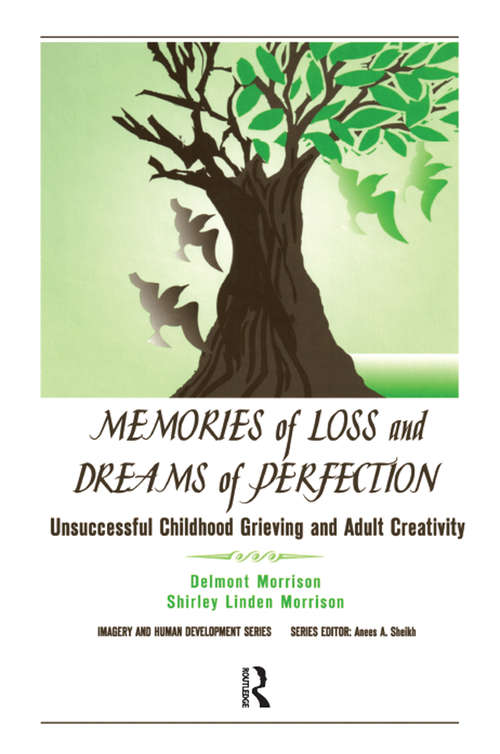 Book cover of Memories of Loss and Dreams of Perfection: Unsuccessful Childhood Grieving and Adult Creativity