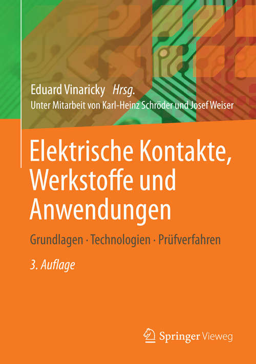 Book cover of Elektrische Kontakte, Werkstoffe und Anwendungen: Grundlagen, Technologien, Prüfverfahren (3. Aufl. 2016)