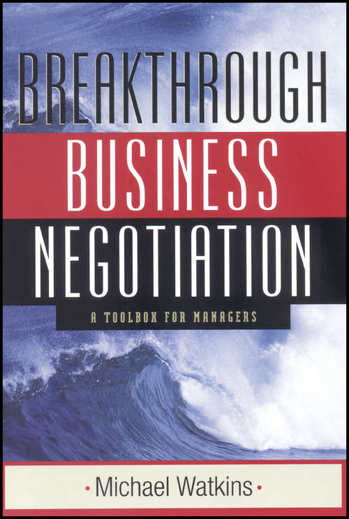 Book cover of Breakthrough Business Negotiation: A Toolbox for Managers