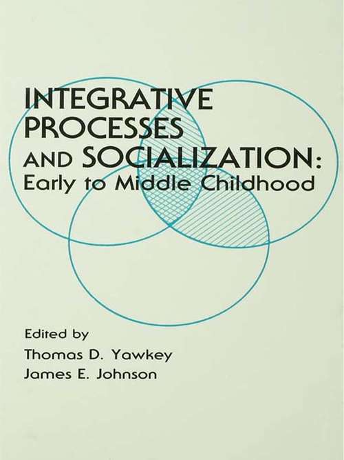 Book cover of Integrative Processes and Socialization: Early To Middle Childhood