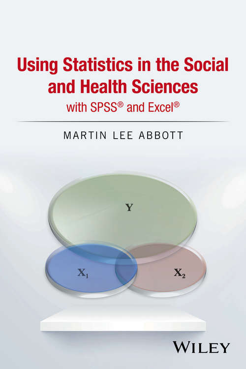 Book cover of Using Statistics in the Social and Health Sciences with SPSS and Excel