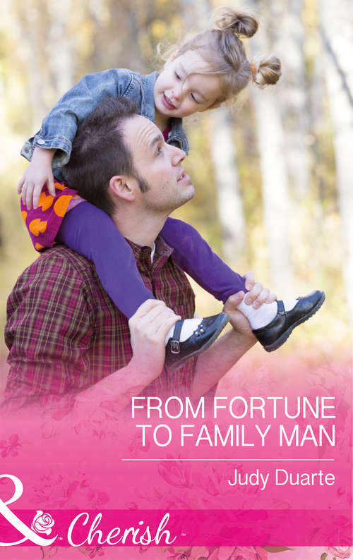 Book cover of From Fortune To Family Man: Reunited By A Baby Bombshell / From Fortune To Family Man (the Fortunes Of Texas: The Secret Fortunes, Book 4) (ePub edition) (The Fortunes of Texas: The Secret Fortunes #4)