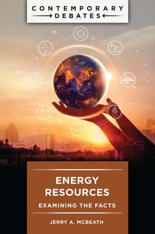Book cover of Energy Resources: Examining the Facts (Contemporary Debates)