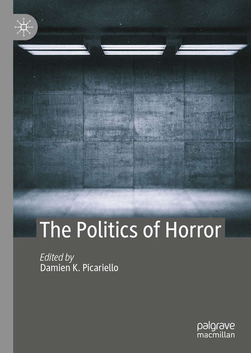 Book cover of The Politics of Horror (1st ed. 2020)