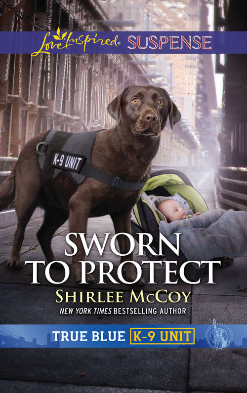 Book cover of Sworn To Protect (ePub edition) (True Blue K-9 Unit #9)