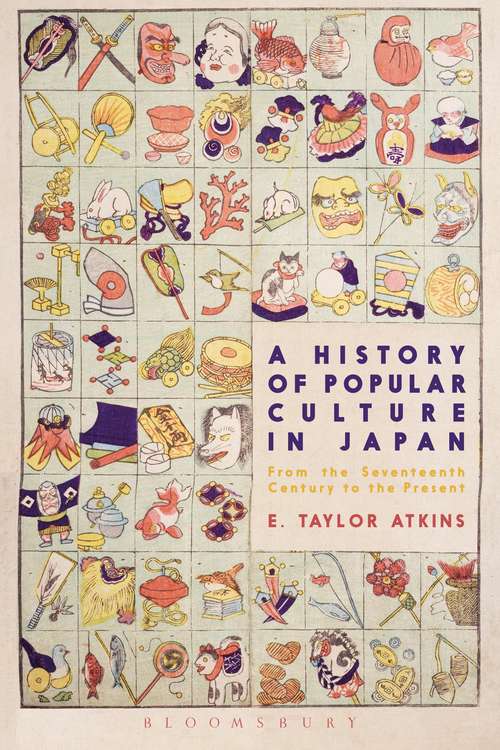 Book cover of A History of Popular Culture in Japan: From the Seventeenth Century to the Present