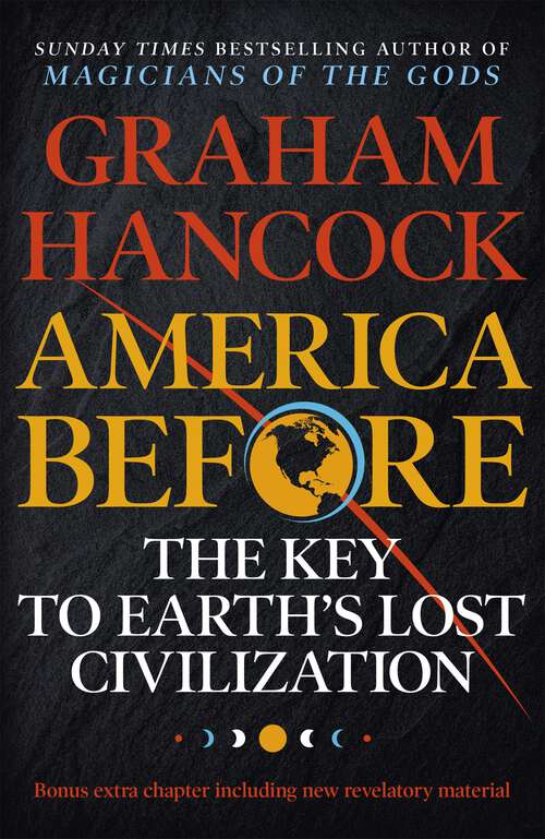 Book cover of America Before: A new investigation into the mysteries of the human past by the bestselling author of Fingerprints of the Gods and Magicians of the Gods