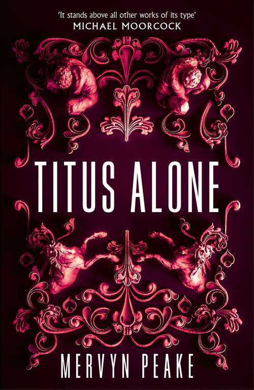 Book cover of Titus Alone (Gormenghast Trilogy: Bk. 3)