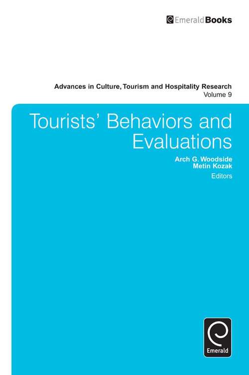Book cover of Tourists’ Behaviors and Evaluations (Advances in Culture, Tourism and Hospitality Research #9)