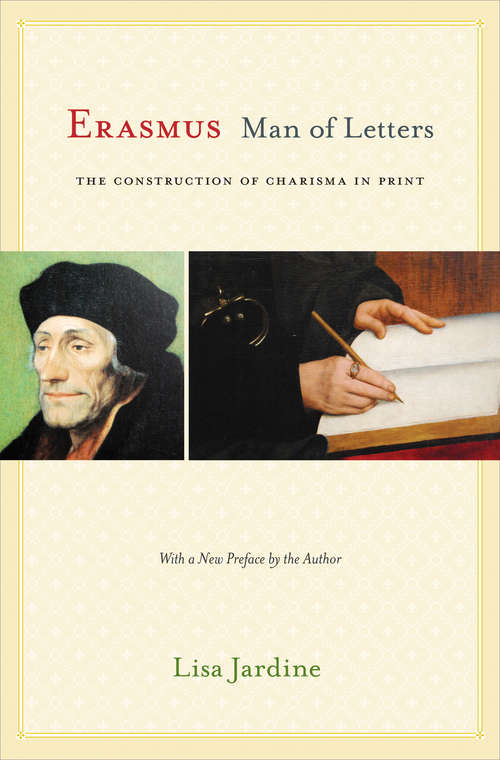 Book cover of Erasmus, Man of Letters: The Construction of Charisma in Print