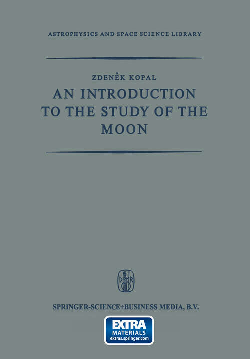 Book cover of An Introduction to the Study of the Moon (1966) (Astrophysics and Space Science Library #4)