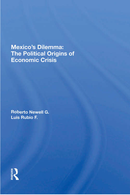 Book cover of Mexico's Dilemma: The Political Origins Of Economic Crisis