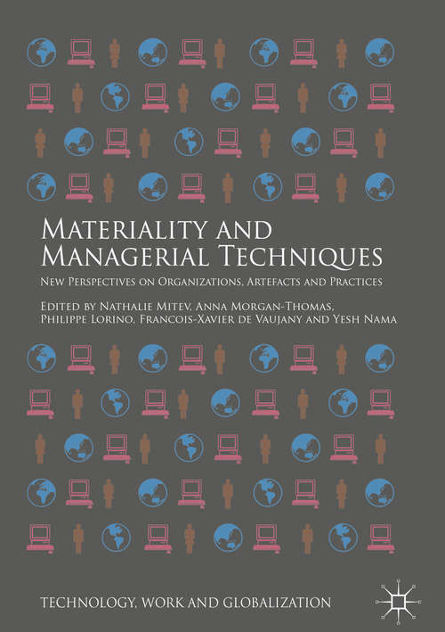 Book cover of Materiality and Managerial Techniques: New Perspectives On Organizations, Artefacts And Practices (Technology, Work And Globalization Ser.)