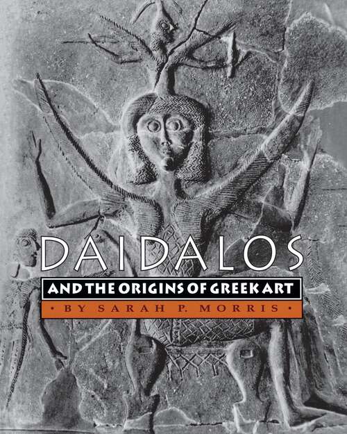 Book cover of Daidalos and the Origins of Greek Art