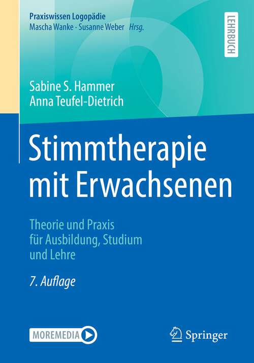 Book cover of Stimmtherapie mit Erwachsenen: Theorie und Praxis für Ausbildung, Studium und Lehre (7. Aufl. 2023) (Praxiswissen Logopädie)