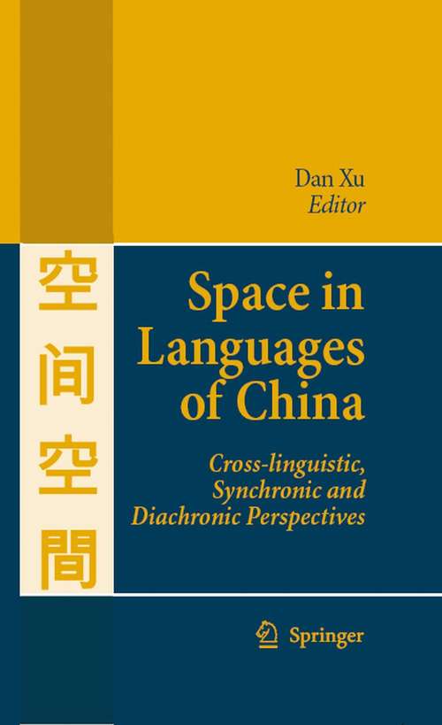 Book cover of Space in Languages of China: Cross-linguistic, Synchronic and Diachronic Perspectives (2008)