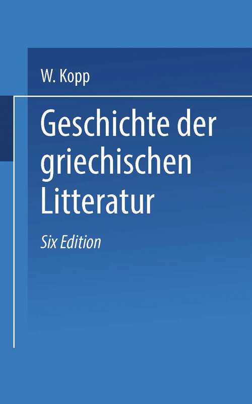 Book cover of Geschichte der griechischen Litteratur (6. Aufl. 1901)