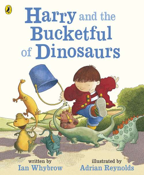 Book cover of Harry and the Bucketful of Dinosaurs (Harry and the Dinosaurs)
