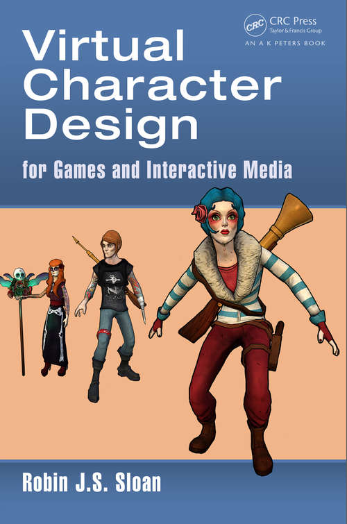 Book cover of Virtual Character Design for Games and Interactive Media