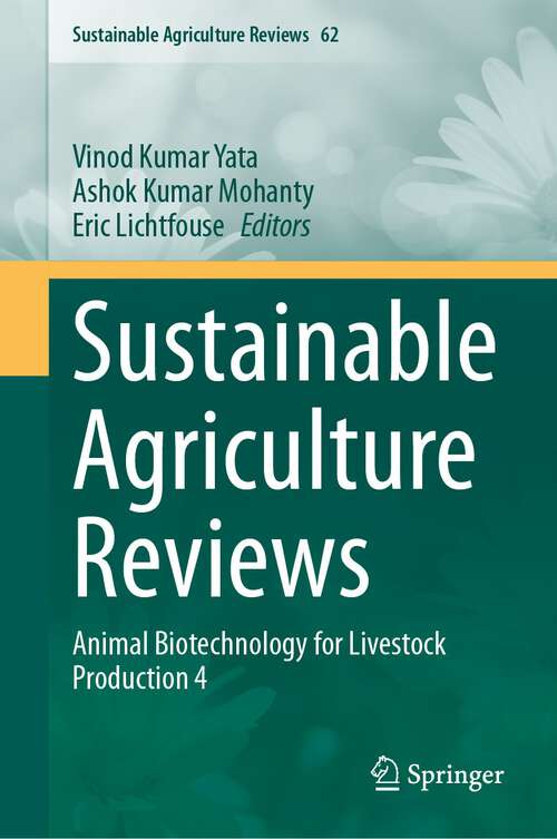 Book cover of Sustainable Agriculture Reviews: Animal Biotechnology for Livestock Production 4 (2024) (Sustainable Agriculture Reviews #62)