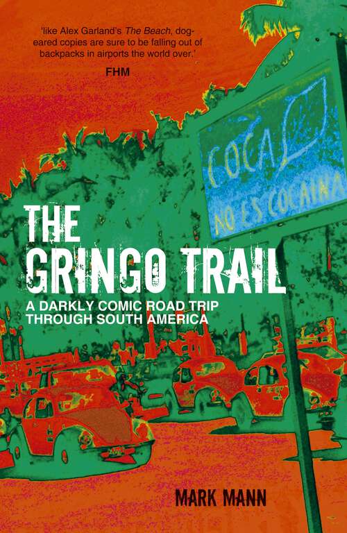 Book cover of The Gringo Trail: A Darkly Comic Road Trip through South America