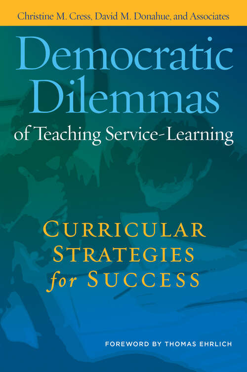 Book cover of Democratic Dilemmas of Teaching Service-Learning: Curricular Strategies for Success