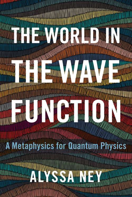 Book cover of The World in the Wave Function: A Metaphysics for Quantum Physics