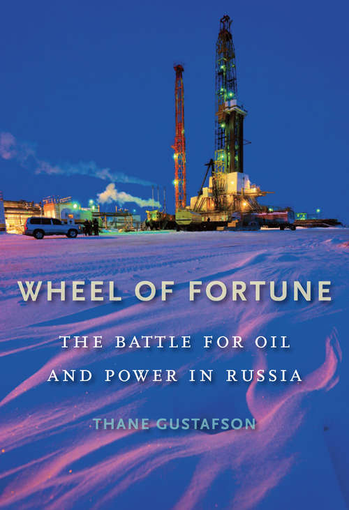 Book cover of WHEEL OF FORTUNE: The Battle For Oil And Power In Russia
