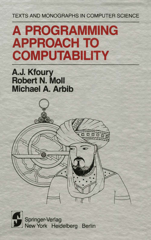Book cover of A Programming Approach to Computability (1982) (Monographs in Computer Science)