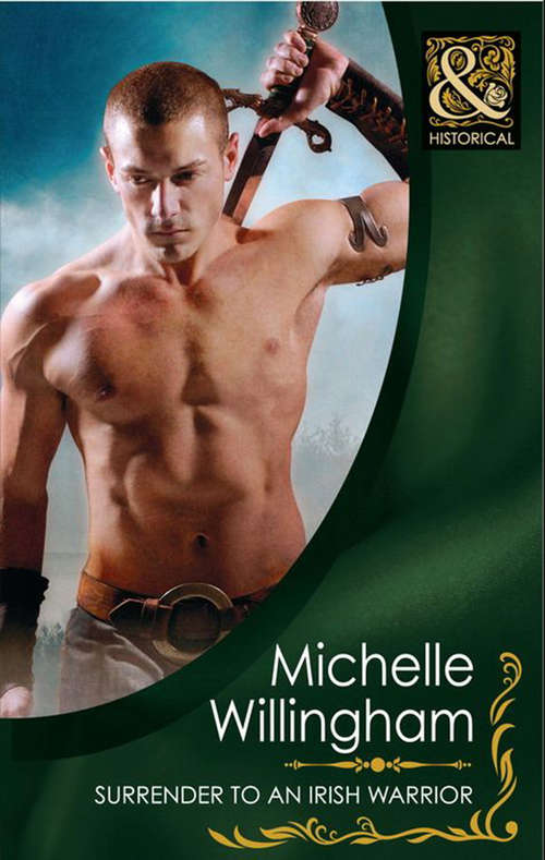 Book cover of Surrender to an Irish Warrior: Her Irish Warrior The Warrior's Touch Her Warrior King Her Warrior Slave Surrender To An Irish Warrior (ePub First edition) (The MacEgan Brothers #6)