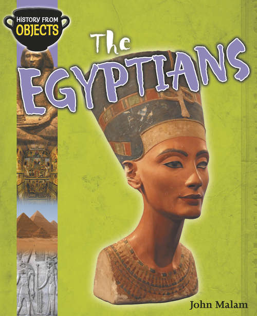 Book cover of The Egyptians: Egyptians (History from Objects #3)