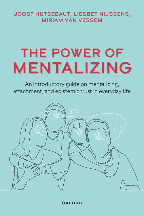 Book cover of The Power of Mentalizing: An introductory guide on mentalizing, attachment, and epistemic trust for mental health care workers