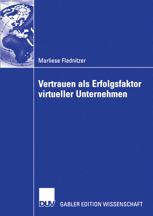 Book cover of Vertrauen als Erfolgsfaktor virtueller Unternehmen: Grundlagen, Rahmenbedingungen und Maßnahmen zur Vertrauensbildung (2006)