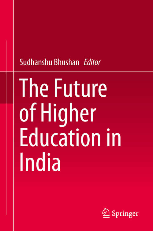 Book cover of The Future of Higher Education in India (1st ed. 2019)