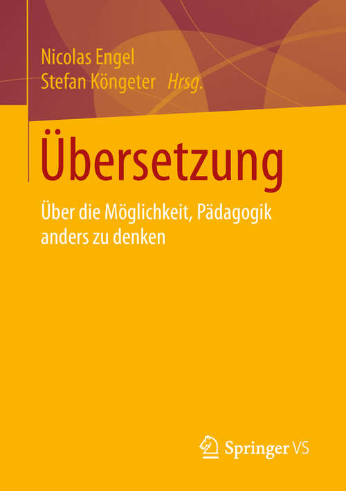 Book cover of Übersetzung: Über die Möglichkeit, Pädagogik anders zu denken (1. Aufl. 2020)