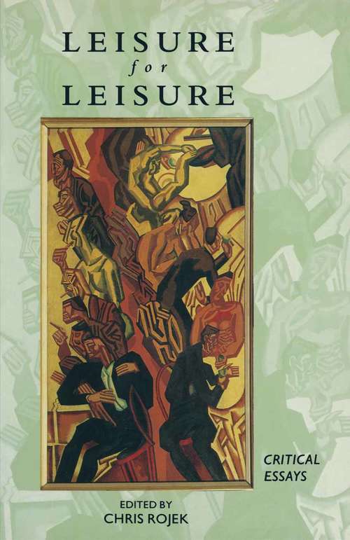Book cover of Leisure for Leisure: Critical Essays (1st ed. 1989)
