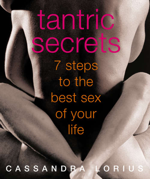 Book cover of Tantric Secrets: 7 Steps To The Best Sex Of Your Life (ePub edition)