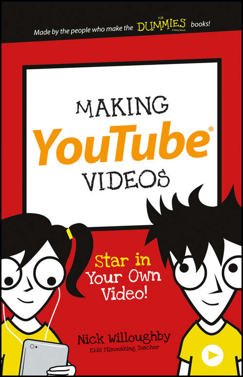 Book cover of Making YouTube Videos: Star in Your Own Video! (2) (Dummies Junior)