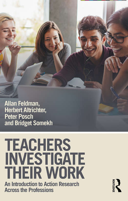 Book cover of Teachers Investigate Their Work: An Introduction to Action Research across the Professions